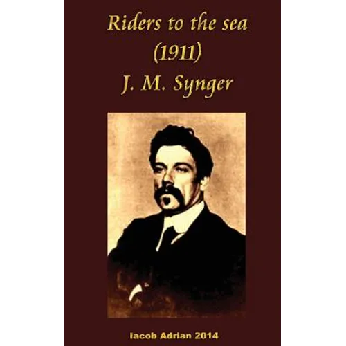 Riders to the sea (1911) J. M. Synge - Paperback