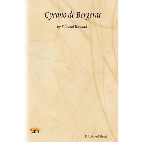 Cyrano de Bergerac: By Edmond Rostand - Paperback