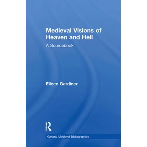 Medieval Visions of Heaven and Hell: A Sourcebook - Paperback