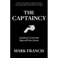 The Captaincy: Leading Continues Beyond the Game - Paperback