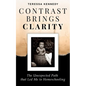 Contrast Brings Clarity: The Unexpected Path that Led Me to Homeschooling - Paperback