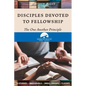 Disciples Devoted to Fellowship: The One Another Principle - Paperback