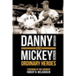 Danny and Mickey, Ordinary Heroes - Paperback