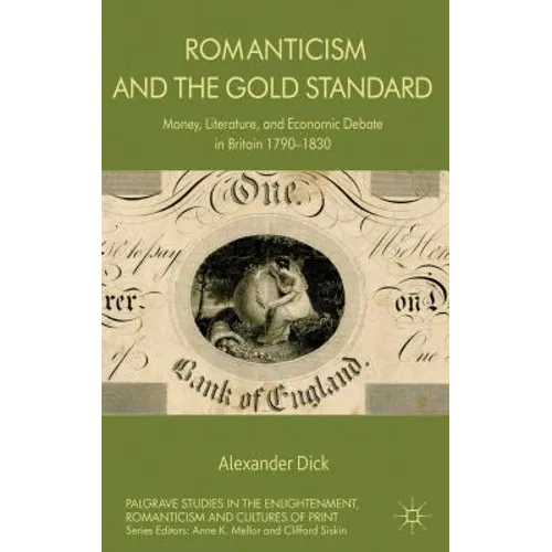 Romanticism and the Gold Standard: Money, Literature, and Economic Debate in Britain 1790-1830 - Hardcover