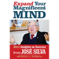 Expand Your Magnificent Mind: More Insights on Success from José Silva - Paperback