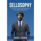 Sellosophy: The Art and Science Behind B2B Sales and Business Development - Paperback