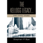 The Kellogg Legacy: The Final Story - Paperback