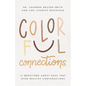 Colorful Connections: 12 Questions about Race That Open Healthy Conversations - Paperback