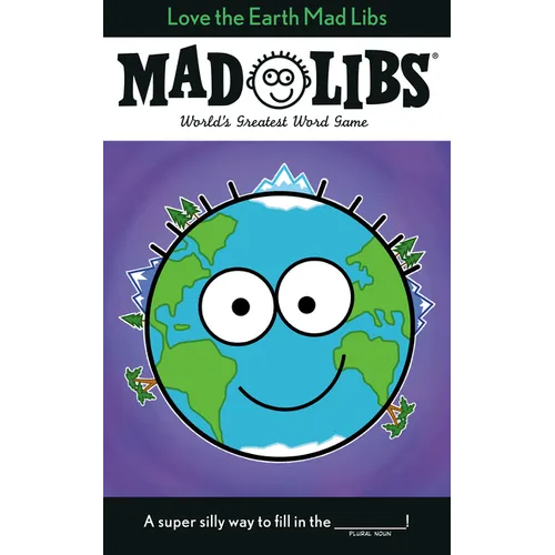 Love the Earth Mad Libs: World's Greatest Word Game - Paperback