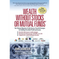 Wealth Without Stocks or Mutual Funds: The Ultimate Blueprint of Little-Known, Powerful Strategies for Building Diversified Wealth and Income - Paperback