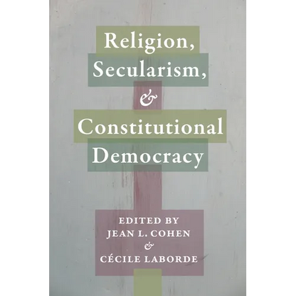 Religion, Secularism, and Constitutional Democracy - Paperback