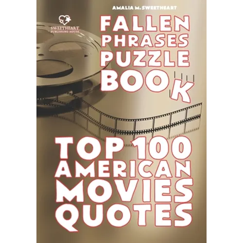Fallen Phrases Puzzle Book: TOP 100 AMERICAN MOVIES QUOTES: hours of fun trying to descramble the 100 top quotes using the scrambled letter fallen - Paperback