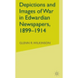 Depictions and Images of War in Edwardian Newspapers, 1899-1914 - Hardcover