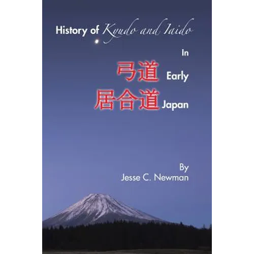 History of Kyudo and Iaido In Early Japan - Paperback