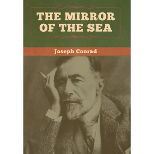 The Mirror of the Sea - Hardcover