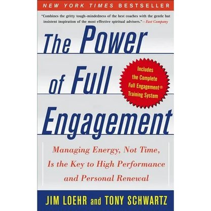 The Power of Full Engagement: Managing Energy, Not Time, Is the Key to High Performance and Personal Renewal - Paperback