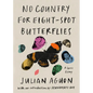 No Country for Eight-Spot Butterflies: A Lyric Essay - Hardcover