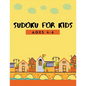 150 Sudoku for Kids Ages 4-8: Fun Activity for 1st Grade, 2nd Grade Problem Solving to Improve Memory Logic & Brain Teaser - Paperback