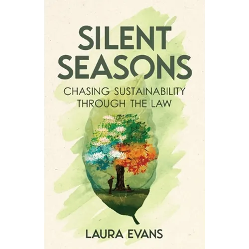 Silent Seasons: Chasing Sustainability through the Law - Paperback