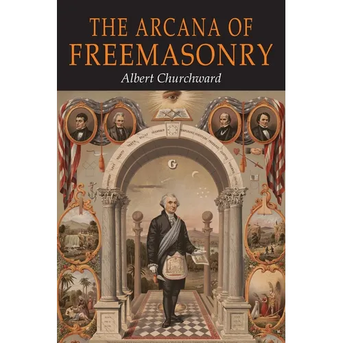 The Arcana of Freemasonry - Paperback