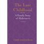 The Last Childhood: A Family Story of Alzheimer's Updated - Paperback