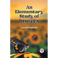 An Elementary Study of Insects - Paperback