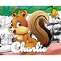 Charlie The Awesome Squirrel - Hardcover