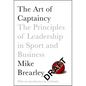 The Art of Captaincy: What Sport Teaches Us About Leadership - Paperback