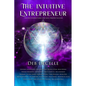 The Intuitive Entrepreneur: Deeper Connections for Soul-Driven Success - Paperback