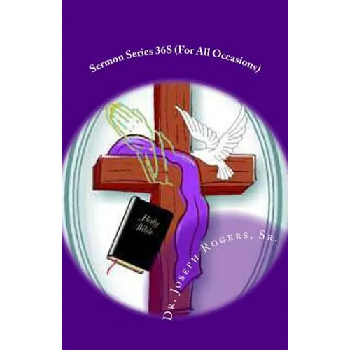 Sermon Series 36S (For All Occasions): Sermon Outlines For Easy Preaching - Paperback