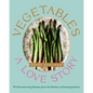 Vegetables: A Love Story: 92 Heartwarming Recipes from the Kitchen of Sweetsugarbean - Hardcover