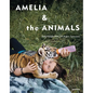 Robin Schwartz: Amelia and the Animals - Hardcover