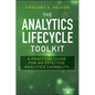 The Analytics Lifecycle Toolkit: A Practical Guide for an Effective Analytics Capability - Hardcover
