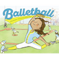 Balletball - Hardcover