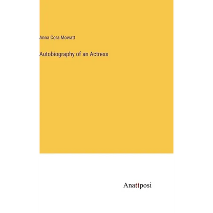 Autobiography of an Actress - Hardcover