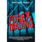 Forex Trading: PRACTICAL GUIDE to Dominate the Market: Strategies for Beginners, the Psychology to have a constant Results, Tips & Tricks - Paperback