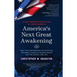 America's Next Great Awakening: What the Convergence of Mysticism, Religion, Atheism & Science Means for the Nation. And You. - Hardcover