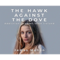 The Hawk Against The Dove: Addiction in Small-Town Ireland - Hardcover