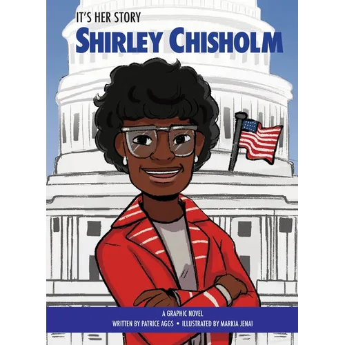 It's Her Story Shirley Chisholm: A Graphic Novel - Library Binding