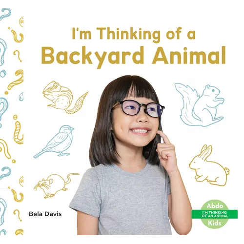 I'm Thinking of a Backyard Animal - Library Binding