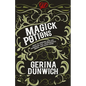 Magick Potions: How to Prepare and Use Homemade Oils, Aphrodisiacs, Brews, and Much More - Paperback