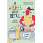 If Wishes Were Retail - Paperback