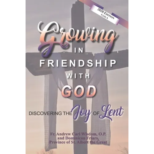 Growing in Friendship with God: Discovering the Joy of Lent: 2020 Edition, Cycle A - Paperback