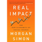 Real Impact: The New Economics of Social Change - Hardcover