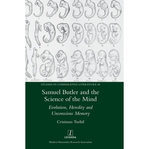 Samuel Butler and the Science of the Mind: Evolution, Heredity and Unconscious Memory - Hardcover