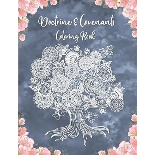 Doctrine & Covenants Coloring Book: A LDS Coloring Booking With Scripture Quotes From D&C - Paperback