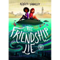 The Friendship Lie - Hardcover