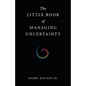 The Little Book of Managing Uncertainty - Paperback