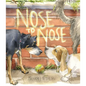 Nose to Nose: A Picture Book - Hardcover