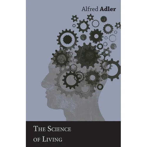 The Science of Living - Hardcover